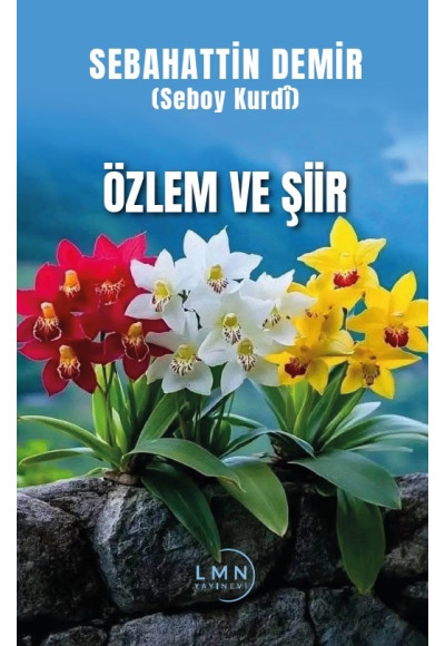 ÖZLEM VE ŞİİR-SEBAHATTİN DEMİR(SEBOY KURDÎ)