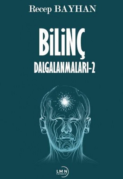 BİLİNÇ DALGALANMALARI -2- RECEP BAYHAN