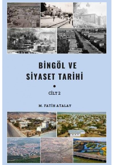 BİNGÖL VE SİYASET TARİHİ CİLT 1 VE CİLT 2- M.FATİH ATALAY