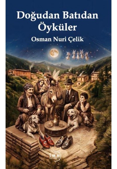 DOĞUDAN BATIDAN ÖYKÜLER-OSMAN NURİ ÇELİK