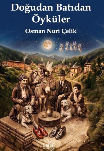 DOĞUDAN BATIDAN ÖYKÜLER-OSMAN NURİ ÇELİK