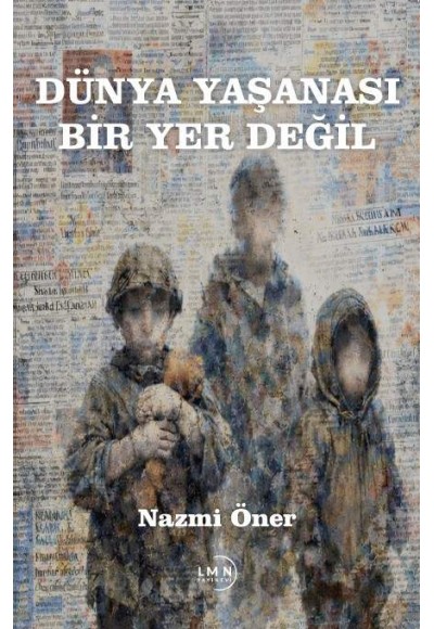 DÜNYA YAŞANILASI BİR YER DEĞİL-NAZMİ ÖNER