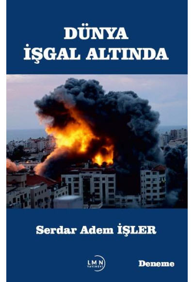 DÜNYA İŞGAL ALTINDA-SERDAR ADEM İŞLER