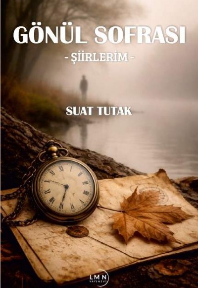 GÖNÜL SOFRASI-ŞİİRLERİM- SUAT TUTAK