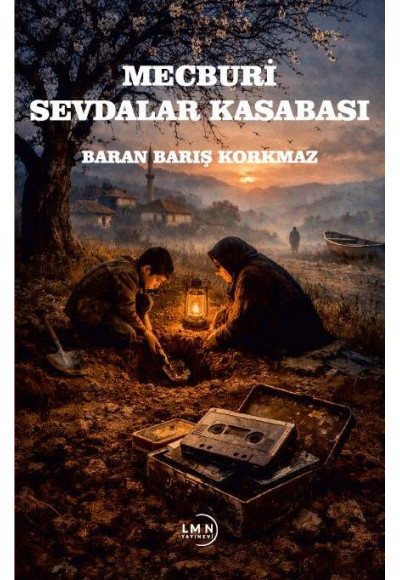 MECBURİ SEVDALAR KASABASI-BARAN BARIŞ KORKMAZ