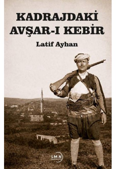 KADRAJDAKİ AVŞAR-I KEBİR-LATİF AYHAN