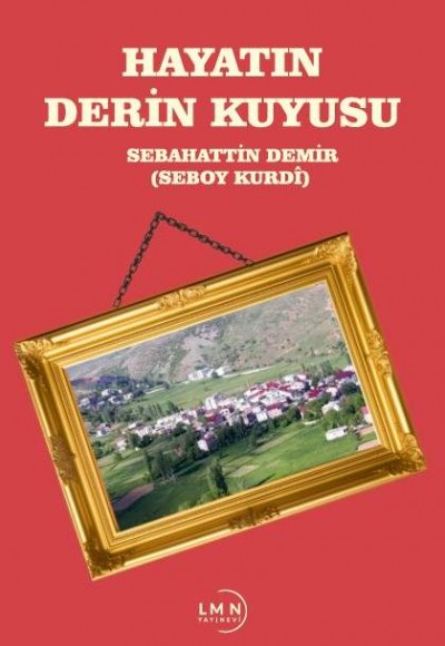 HAYATIN DERİN KUYUSU-SEBAHATTİN DEMİR(SEBOY KURDÎ)
