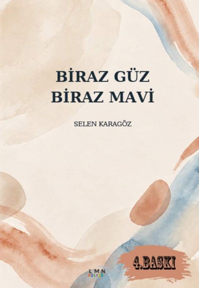 BİRAZ GÜZ BİRAZ MAVİ-SELEN KARAGÖZ
