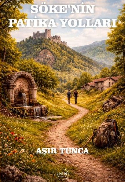 SÖKE'NİN PATİKA YOLLARI-AŞIR TUNCA