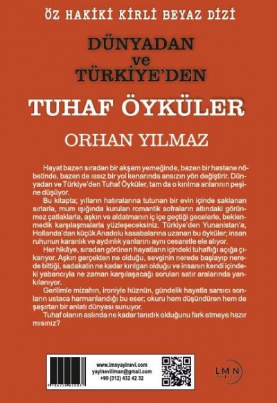ÖZ HAKİKİ KİRLİ BEYAZ DİZİ DÜNYADAN VE TÜRKİYE'DEN TUHAF ÖYKÜLER-ORHAN YILMAZ