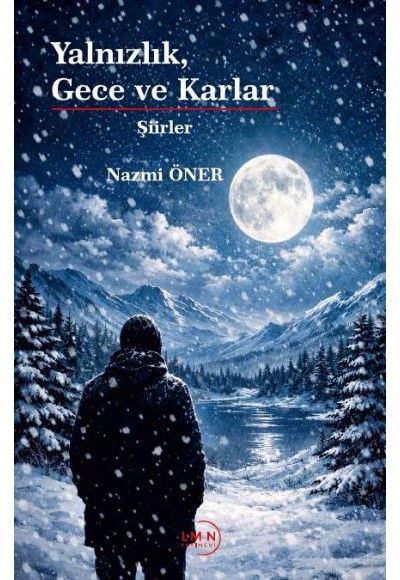 YALNIZLIK, GECE VE KARLAR-NAZMİ ÖNER