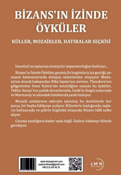 BİZANS'IN İZİNDE ÖYKÜLER-KÜLLER, MOZAİKLER, HATIRALAR SEÇKİSİ