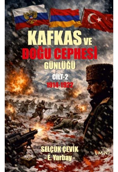 KAFKAS DOĞU CEPHESİ GÜNLÜĞÜ 1914-1922-CİLT 2-SELÇUK ÇEVİK