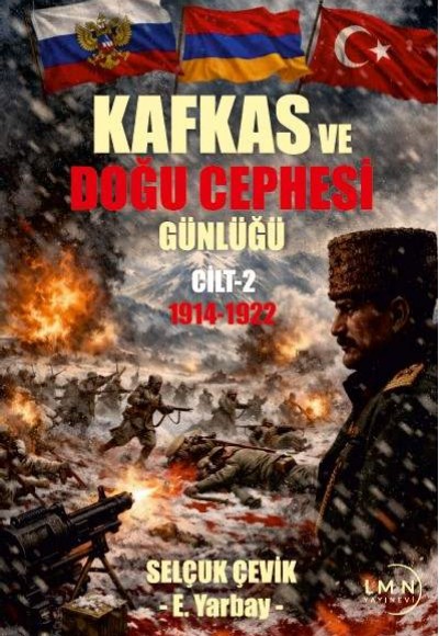 KAFKAS DOĞU CEPHESİ GÜNLÜĞÜ 1914-1922-CİLT 2-SELÇUK ÇEVİK