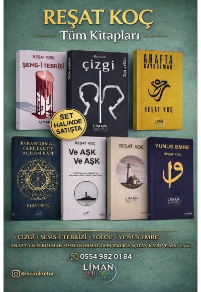 ARAFTA KAYBOLMAK, ÇİZGİ, PARANORMAL GERÇEKLİĞE AÇILAN KAPI, ŞEMS-İ TEBRİZİ,VE AŞK VE AŞK, YOLCU, YUNUS EMRE-REŞAT KOÇ