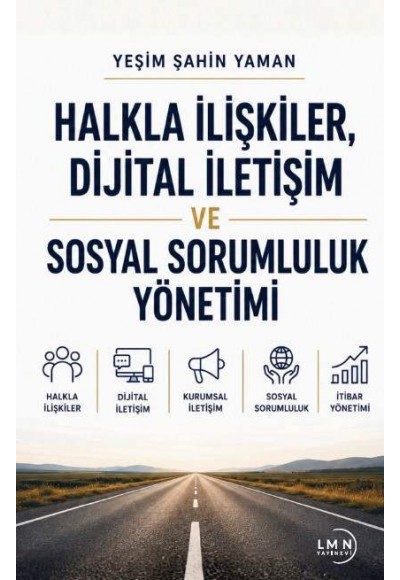 HALKLA İLİŞKİLER DİJİTAL İLETİŞİM VE SOSYAL SORUMLULUK YÖNETİMİ-YEŞİM ŞAHİN YAMAN