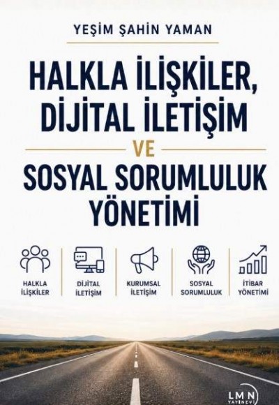 HALKLA İLİŞKİLER DİJİTAL İLETİŞİM VE SOSYAL SORUMLULUK YÖNETİMİ-YEŞİM ŞAHİN YAMAN