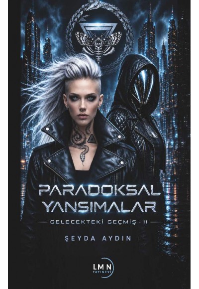 PARADOKSAL YANSIMALAR GELECEKTEKİ GEÇMİŞ II-ŞEYDA AYDIN