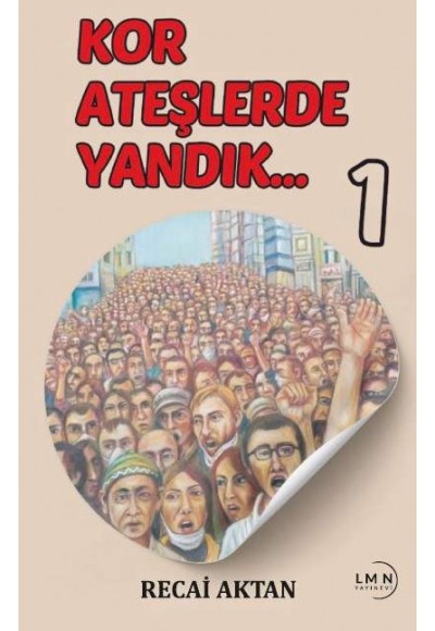 KOR ATEŞLERDE YANDIK -1- RECAİ AKTAN