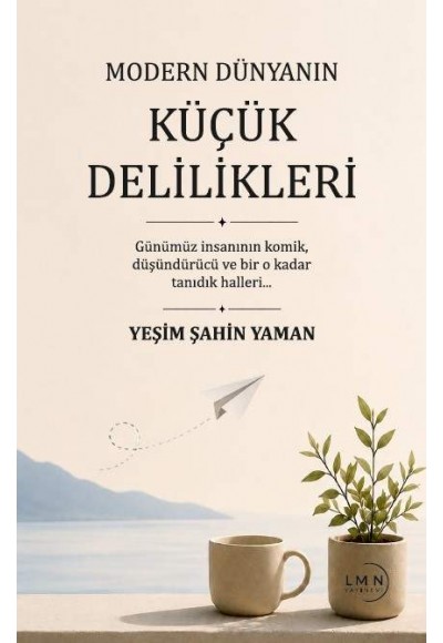 MODERN DÜNYANIN KÜÇÜK DELİLİKLERİ-YEŞİM ŞAHİN YAMAN