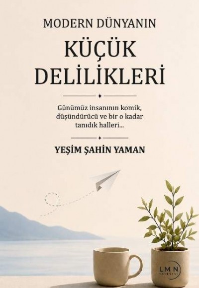 MODERN DÜNYANIN KÜÇÜK DELİLİKLERİ-YEŞİM ŞAHİN YAMAN