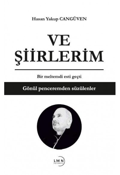 VE ŞİİRLERİM-HASAN YAKUP CANGÜVEN